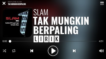 Slam - Tak Mungkin Berpaling [Lirik]