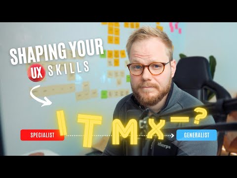How to Develop Your UX Skills to be Hireable and Effective (the I, M, X... and T Shaped Designers)