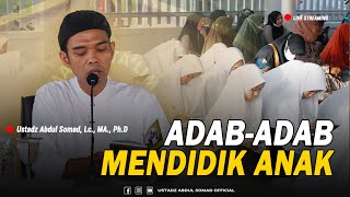 Live Majelis Ta'lim Azzahra - 'Adab-Adab Mendidik Anak'-Pekanbaru|Ustadz Abdul Somad, Lc., MA., Ph.D