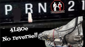 4L80e No Reverse, Let