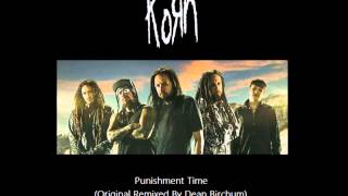 Korn  Punishment Time original Remixed By Dean Birchum 2014
