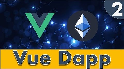 Create a Vue Dapp on Ethereum with the Drizzle Vue Plugin (2/3): Custom components