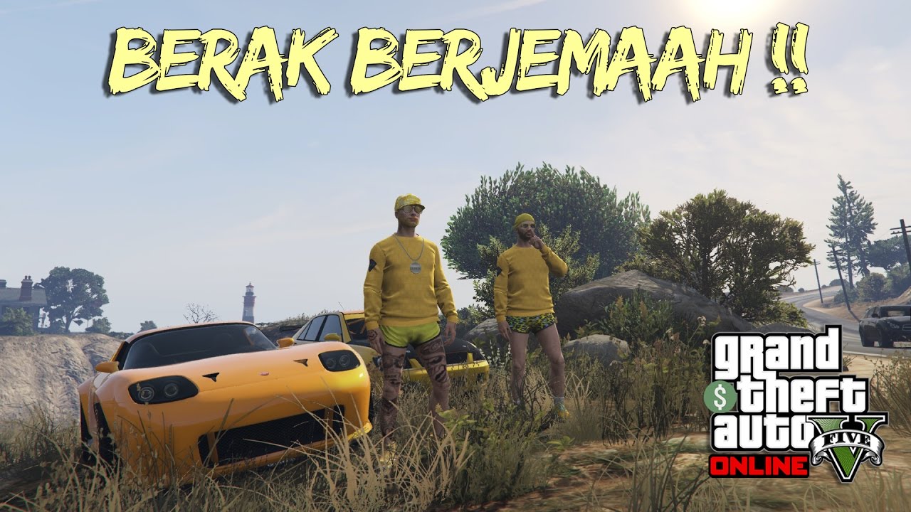 BERAK BERJEMAAH~!! - GTA 5 Online (Malaysia) || Bersama UKiller&Nabilicous - YouTube
