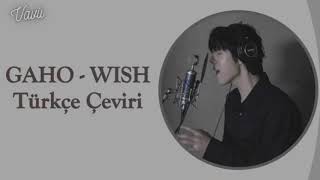 Gaho - Wish [Türkçe Çeviri]