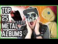 Top 25 Favorite Metal Albums Of All Time