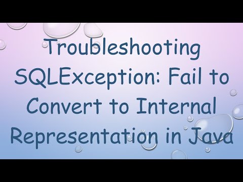 Troubleshooting SQLException: Fail to Convert to Internal Representation in Java