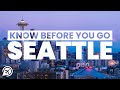 THINGS YOU NEED TO KNOW BEFORE YOU GO TO SEATTLE