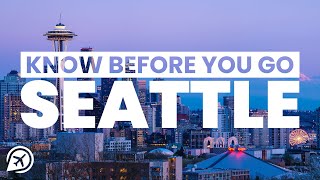 THINGS YOU NEED TO KNOW BEFORE YOU GO TO SEATTLE