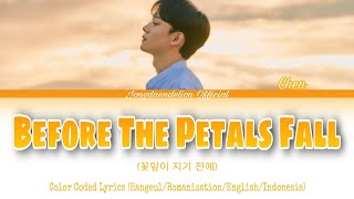 Chen (첸) - Before The Petals Fall (꽃잎이 지기 전에) Color Coded Lyrics (Han/Rom/Eng/Indo)