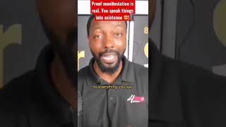 Real proof manifestation is real. we speak things into existence. (Law of Assumption)