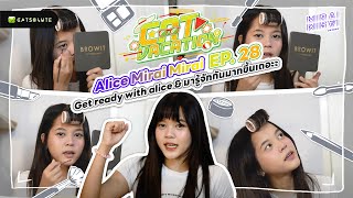 CAT VACATION EP.28 | Get ready with alice&มารู้จักกันมากขึ้นเถอะะ