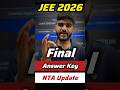 NTA Urgent✅ Update JEE Main Final Answer key Must Watch|How to download Response Sheet JEE Main 2026