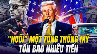 NUÔI MỘT TỔNG THỐNG MỸ TỐN BAO NHIÊU TIỀN?