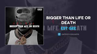 Famous EST Gee - Bigger Than Life Or Death (AUDIO) Profile