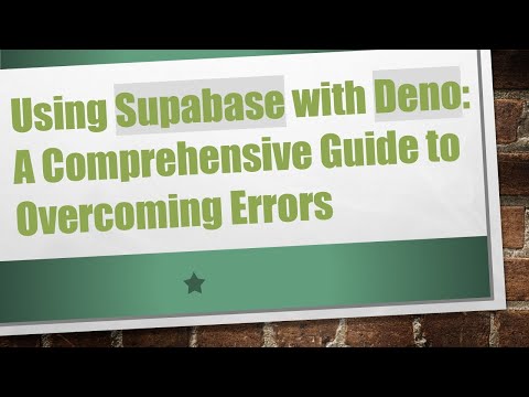 Using Supabase with Deno: A Comprehensive Guide to Overcoming Errors