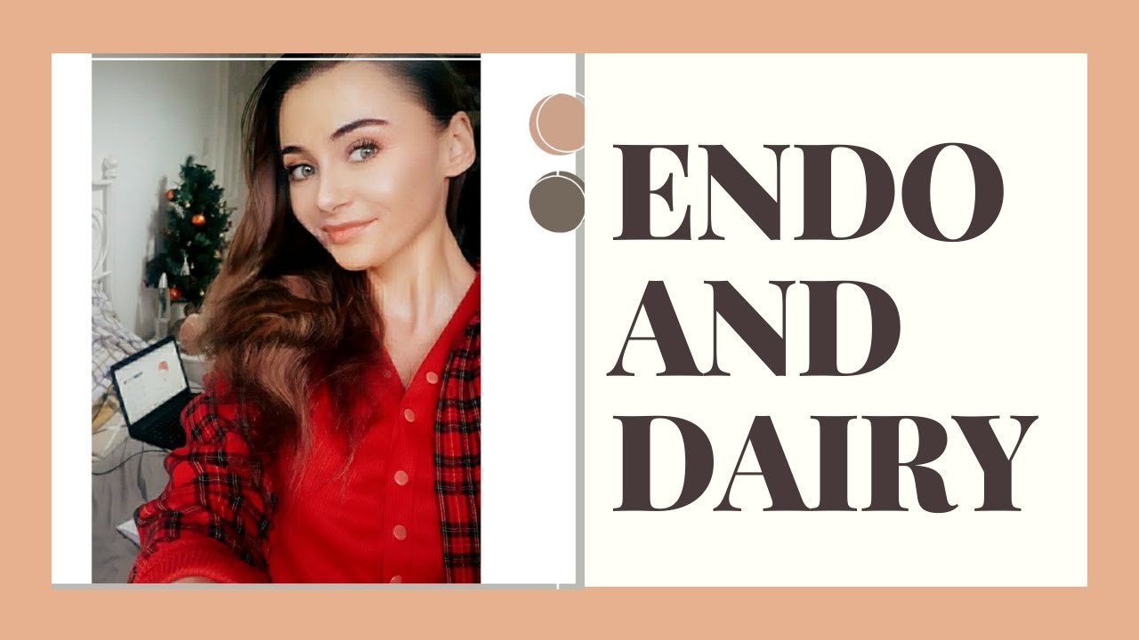 Endometriosis dietDAIRY YouTube