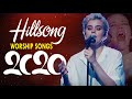 New 2020 Hillsong Worship Top Hits - Soulful Hillsong Praise Gospel Songs Playlist