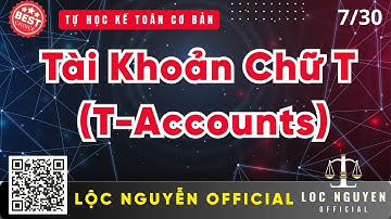 🤫Bài 7: Tài Khoản Chữ T (T-Accounts) 🤯 Sai lầm 99% người học kế toán mắc phải với chữ "T"!