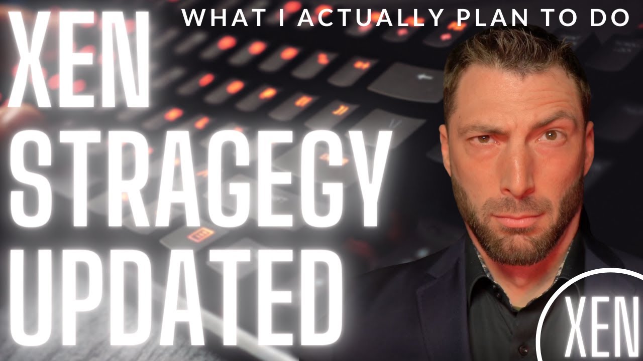 My Updated XEN Strategy, Some Won't Like This