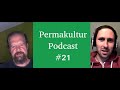 Permakultur-Podcast #21 / Der Anfang aller Permakultur, der Permakultur Design Kurs
