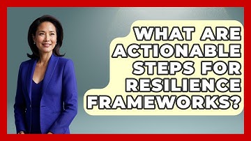 What Are Actionable Steps For Resilience Frameworks? - Crisis Response Coach