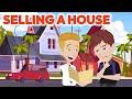 How to Sell a House - Real Estate in English - English Conversation Easily Quickly