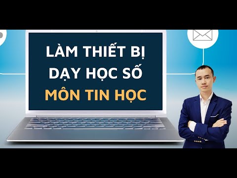 Video Làm thiết bị dạy học số môn Tin học thế nào? - youtube