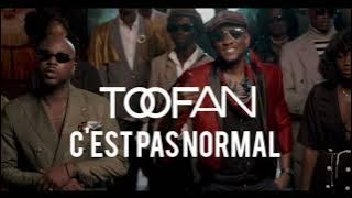 TOOFAN - C'est pas Normal (Audio officiel)