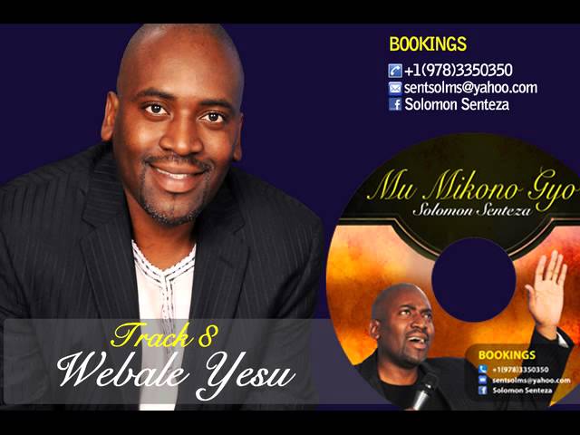 Solomon Senteza -- Mu Mikono Gyo - TRACK 8. Webale Yesu class=