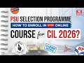How to Crack CIL 2026? | PSU Selection Programme Complete Guidance | Enroll Before 18 May!