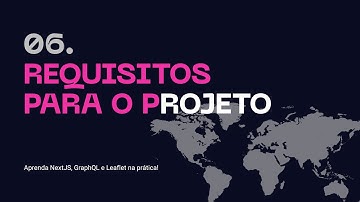06. Requisitos para o Projeto - Aprenda NextJS, GraphQL na prática!