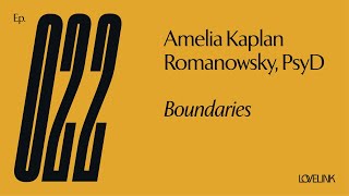 Ep 22 — Amelia Kaplan Romanowsky — Boundaries
