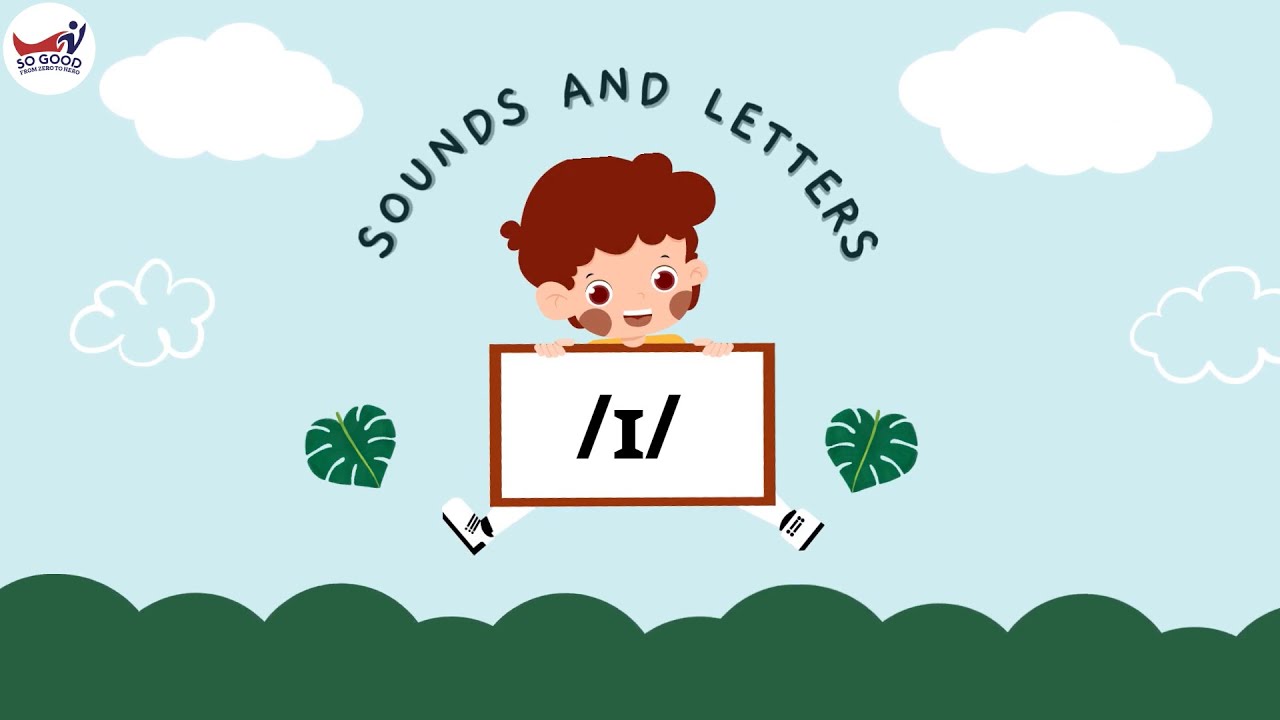 Phát âm chuẩn tiếng Anh - Âm /ɪ/ (Letter I) | SO GOOD English - YouTube