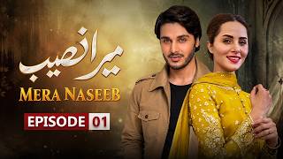 Mera Naseeb Episode 1 | Ahsan Khan, Nimra Ali | Latest Pakistani Drama