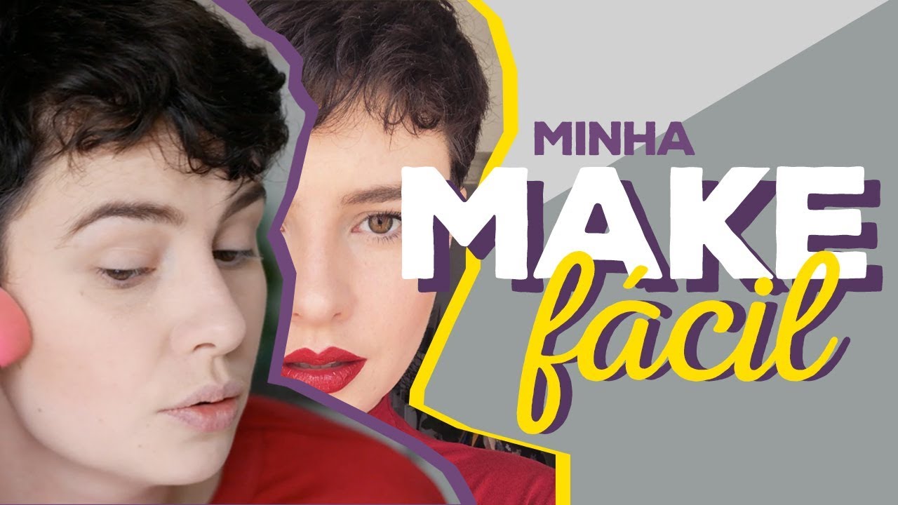 MINHA MAQUIAGEM FÁCIL E RÁPIDA