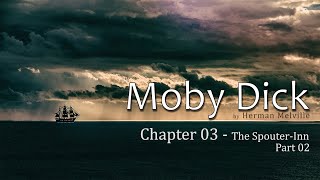 Moby Dick // Chapter 03b The Spouter-Inn // a chapter a day
