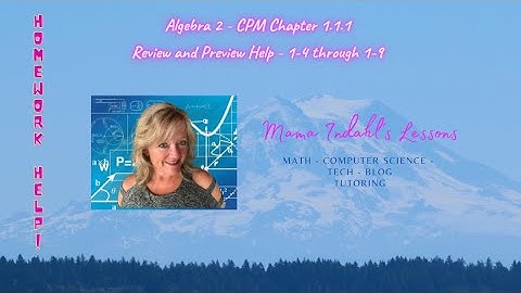 CPM Algebra 2 - Review and Preview 1.1.1 Help