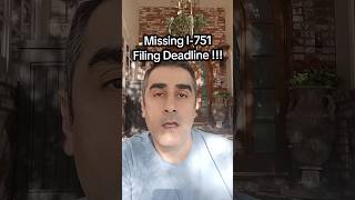 What to do if I miss my form I-751 filing window to renew a 2 year marriage green card?