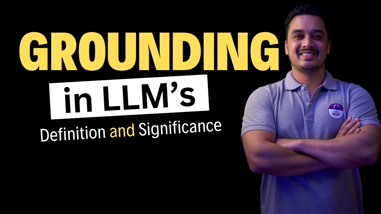 Grounding in LLM | What is it and why it is Important | Context Grounding