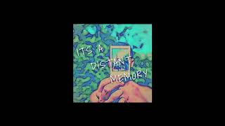 It's a Distant Memory
