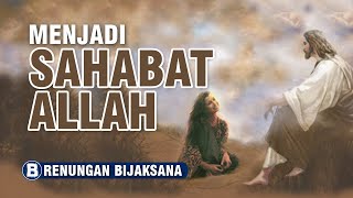 Download lagu Menjadi Sahabat Allah - Renungan pagi kristen - Suara injil - Firman Tuhan - Khotbah - Doa pagi