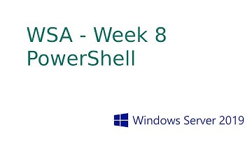 Windows Server 2019 Administration  - Topic 8 PowerShell Basics