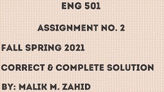 ENG 501 Assignment 2 Solution /  By Malik M. Zahid / Spring 2021 / New Assignment ENG 501