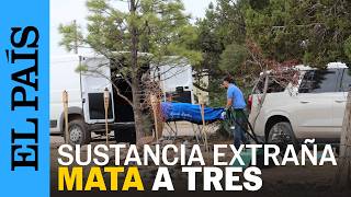 THREE DEAD in NEW MEXICO after exposure to STRANGE SUBSTANCE | EL PAÍS