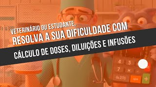 Veterinário, tem dificuldade no cálculo de doses, diluições e infusões contínuas? Então olha isso...