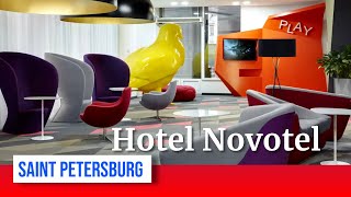 Novotel, Hotel with the best location and service in Saint Petersburg