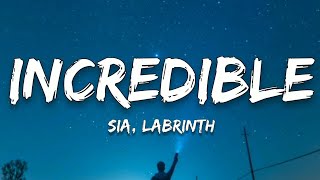 Sia - Incredible (Lyrics) ft. Labrinth