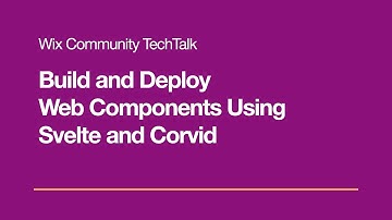 Build and Deploy Web Components Using Svelte and Corvid