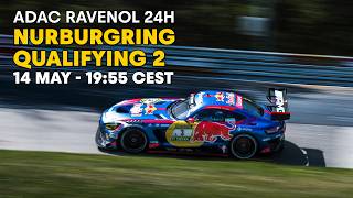 ADAC RAVENOL 24h Nürburgring Qualifying 2