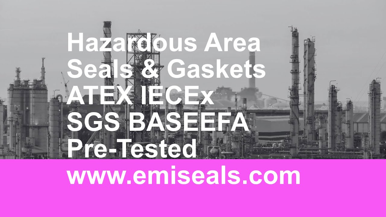 Hazardous Area Seals, Gaskets, Shielding & Thermal Solutions.